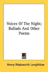 Voices Of The Night; Ballads And Other Poems