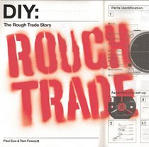 Diy Do It Yourself: The Rough Trade Story