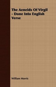 The Aeneids Of Virgil - Done Into English Verse