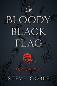 The Bloody Black Flag (Spider John, Bk 1)