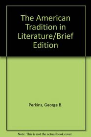 The American Tradition in Literature/Brief Edition