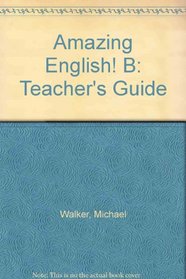 Amazing English! B: Teacher's Guide
