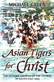 Asian Tigers for Christ: The Dynamic Growth of the Church in South-East Asia