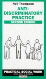 Anti-discriminatory Practice (British Association of Social Workers (BASW) Practical Social Work S.)