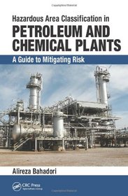 Hazardous Area Classification in Petroleum and Chemical Plants: A Guide to Mitigating Risk