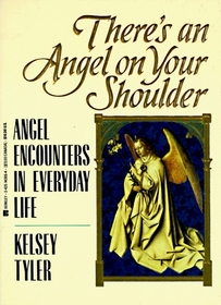 There's an Angel on Your Shoulder: Angel Encounters in Everyday Life