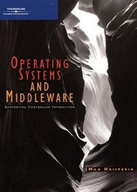 Operating Systems and Middleware: Supporting Controlled Interaction