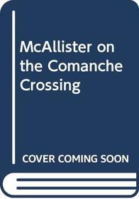 McAllister on the Comanche Crossing