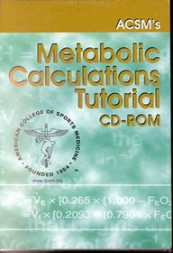 ACSM's Metabolic Calculations Tutorial (CD-ROM for Windows, Version 1.0, Single-User Version)