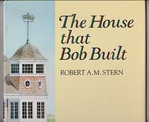 House That Bob Built