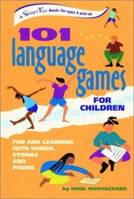 101 Language Games for Children: Fun and Learning with Words, Stories and Poems (SmartFun Activity Books)
