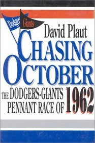 Chasing October: The Dodgers-Giants Pennant Race of 1962