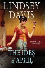 The Ides of April (Flavia Albia, Bk 1)