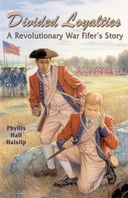 Divided Loyalties: A Revolutionary War Fifer's Story