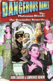Dangerous Dames: The Plutonium Blonde / The Doomsday Brunette