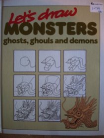 Monsters, Ghosts, Ghouls and Demons (Let's Draw)