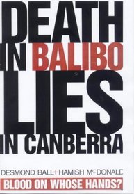 Death in Balibo, Lies in Canberra