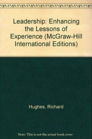 Leadership: Enhancing the Lessons of Experience (McGraw-Hill International Editions)