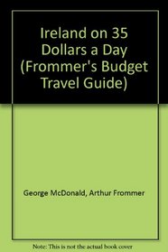 Ireland on 35 Dollars a Day (Frommer's Budget Travel Guide)