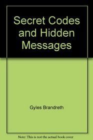 Secret Codes and Hidden Messages