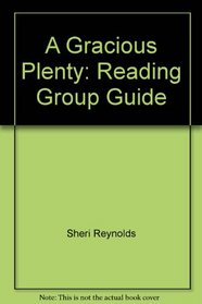 A Gracious Plenty: Reading Group Guide