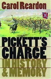 Pickett's Charge in History and Memory (Civil War America)