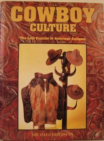Cowboy Culture: The Last Frontier of American Antiques