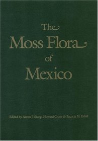 The Moss Flora of Mexico (Memoirs of the New York Botanical Garden) (Memoirs of the New York Botanical Garden)