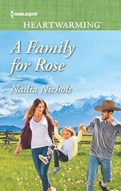 A Family for Rose (Harlequin Heartwarming, No 249) (Larger Print)