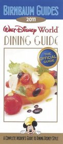 Birnbaum's Walt Disney World Dining Guide 2011