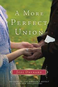 A More Perfect Union: A Novel (The Midwife Series)