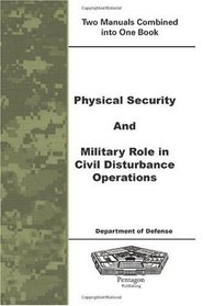 Physical Security and Military Role in Civil Disturbance Operations