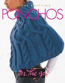 Ponchos (Vogue Knitting: On the Go)