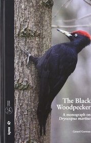 The Black Woodpecker: A Monograph on Dryocopus Martius