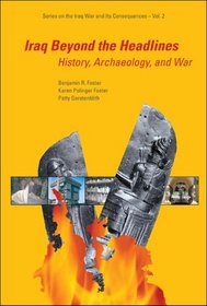 Iraq Beyond the Headlines: History, Archaeology, And War (Series on the Iraq War and Its Consequences)