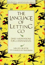 The Language of Letting Go: Daily Meditations for Co-Dependents