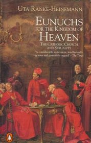 Eunuchs for Heaven: Catholic Church and Sexuality