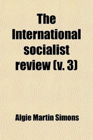 The International socialist review (v. 3)