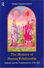 The Mystery of Human Relationship: Alchemy and the Transformation of Self