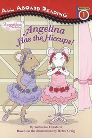 Angelina Has the Hiccups! (Angelina Ballerina) (All Aboard Reading, Station Stop Level 1)