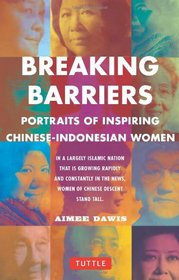 Breaking Barriers: Portraits of Inspiring Chinese-Indonesian Women