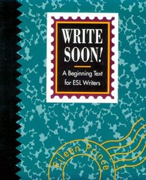 Write Soon!: A Beginning Text for Esl Writers (College ESL)