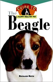 The Beagle : An Owner's Guide to a Happy Healthly Pet