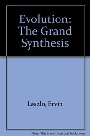 Evolution: The Grand Synthesis