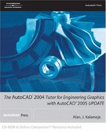 AutoCAD 2004 Tutor for Engineering Graphics with AutoCAD 2005 UPDATE (AutoCAD)