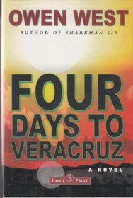 Four Days to Veracruz [LARGE PRINT]