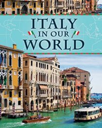 Italy in Our World (Countries in Our World)