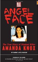 Angel Face:  The True Story of Student Killer Amanda Knox