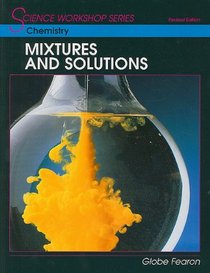 Chemistry: Mixtures and Solutions (Science Workshop Series)