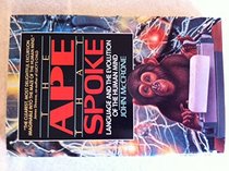The Ape That Spoke: Language and the Evolution of the Human Mind